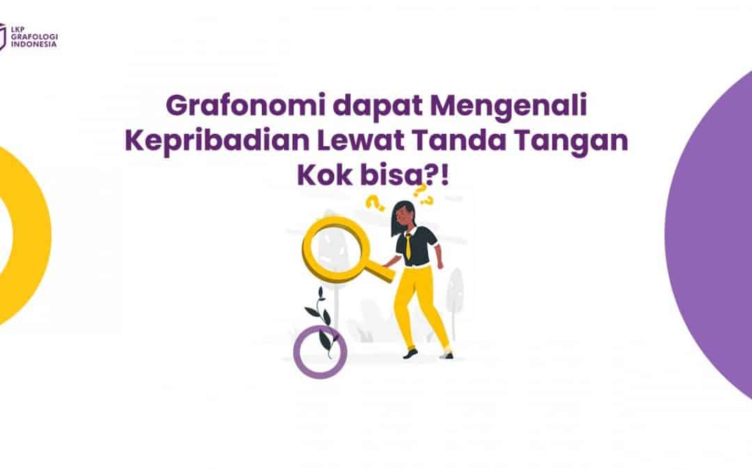 Grafonomi dapat Mengenali Kepribadian Lewat Tanda Tangan. Kok bisa?! 